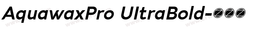 AquawaxPro UItraBold字体转换 AquawaxPro UItraBold字体转换